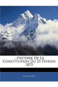 ...Histoire de la Constitution Du 25 Février 1875