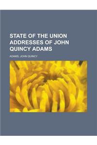 State of the Union Addresses of John Quincy Adams