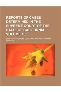 Reports of Cases Determined in the Supreme Court of the State of California Volume 165