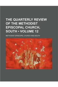 The Quarterly Review of the Methodist Episcopal Church, South (Volume 12)