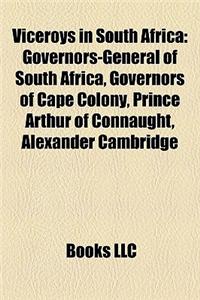 Viceroys in South Africa: Governors-General of South Africa, Governors of Cape Colony, Prince Arthur of Connaught, Alexander Cambridge