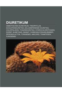 Diuretikum: Osmotisches Diuretikum, Theophyllin, Schleifendiuretika, Kaliumsparende Diuretika, Chlortalidon, Thiaziddiuretika