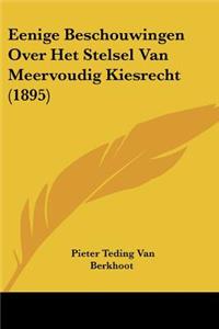 Eenige Beschouwingen Over Het Stelsel Van Meervoudig Kiesrecht (1895)