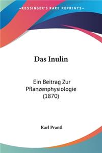 Inulin: Ein Beitrag Zur Pflanzenphysiologie (1870)