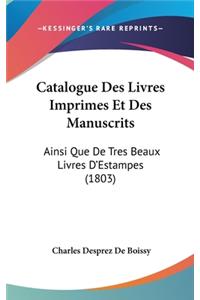 Catalogue Des Livres Imprimes Et Des Manuscrits