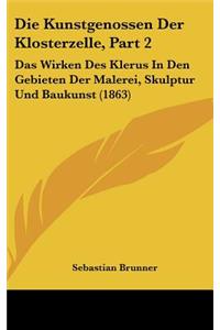 Die Kunstgenossen Der Klosterzelle, Part 2