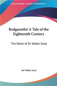 Redgauntlet a Tale of the Eighteenth Century
