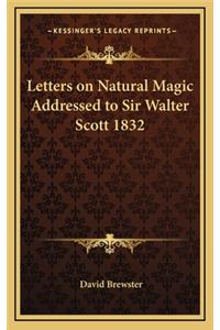 Letters on Natural Magic Addressed to Sir Walter Scott 1832