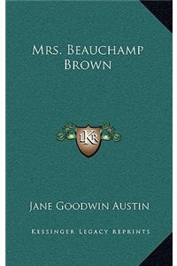 Mrs. Beauchamp Brown