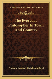 The Everyday Philosopher in Town and Country