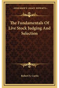 The Fundamentals of Live Stock Judging and Selection