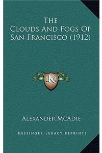 Clouds and Fogs of San Francisco (1912)