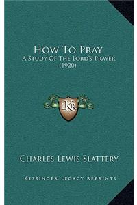 How to Pray