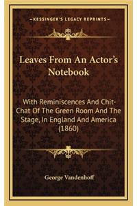 Leaves from an Actor's Notebook