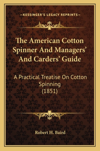 American Cotton Spinner and Managers' and Carders' Guide