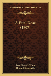 A Fatal Dose (1907)