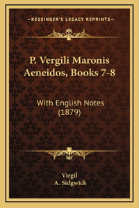 P. Vergili Maronis Aeneidos, Books 7-8