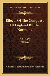 Effects Of The Conquest Of England By The Normans