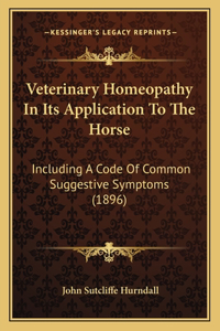 Veterinary Homeopathy In Its Application To The Horse