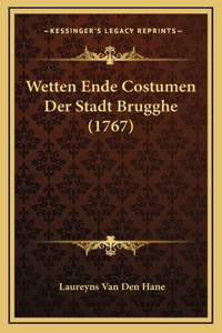 Wetten Ende Costumen Der Stadt Brugghe (1767)