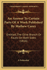 An Answer To Certain Parts Of A Work Published By Mathew Carey