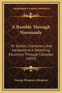 A Ramble Through Normandy