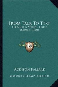 From Talk To Text