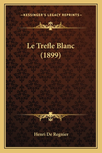 Trefle Blanc (1899)