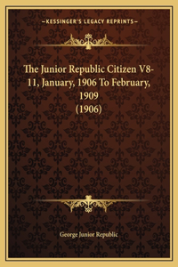 The Junior Republic Citizen V8-11, January, 1906 To February, 1909 (1906)