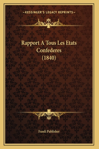 Rapport A Tous Les Etats Confederes (1840)