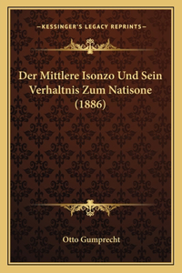 Der Mittlere Isonzo Und Sein Verhaltnis Zum Natisone (1886)
