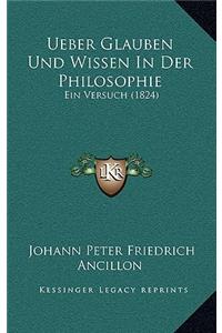 Ueber Glauben Und Wissen In Der Philosophie