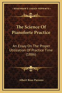 The Science Of Pianoforte Practice