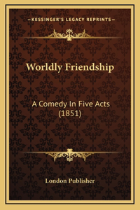 Worldly Friendship