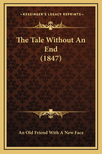 The Tale Without An End (1847)