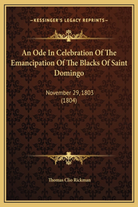 An Ode In Celebration Of The Emancipation Of The Blacks Of Saint Domingo