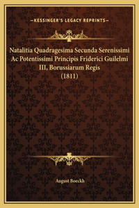 Natalitia Quadragesima Secunda Serenissimi Ac Potentissimi Principis Friderici Guilelmi III, Borussiarum Regis (1811)