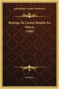 Beitrage Zu Ciceros Briefen An Atticus (1900)