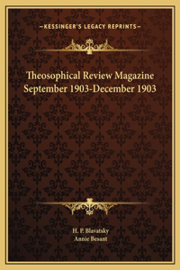 Theosophical Review Magazine September 1903-December 1903