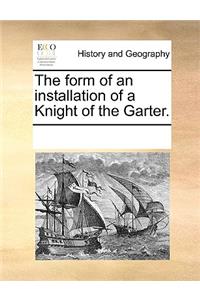The form of an installation of a Knight of the Garter.