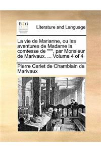 La vie de Marianne, ou les aventures de Madame la comtesse de ***, par Monsieur de Marivaux. ... Volume 4 of 4