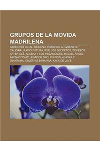 Grupos de La Movida Madrilena: Siniestro Total, Mecano, Hombres G, Gabinete Caligari, Radio Futura, Pvp, Los Secretos, Toreros After OLE