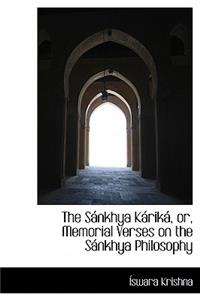 The Sánkhya Káriká, or, Memorial Verses on the Sánkhya Philosophy