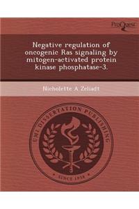 Negative Regulation of Oncogenic Ras Signaling by Mitogen-Activated Protein Kinase Phosphatase-3