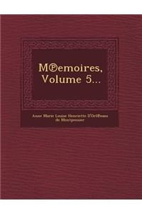 M Emoires, Volume 5...