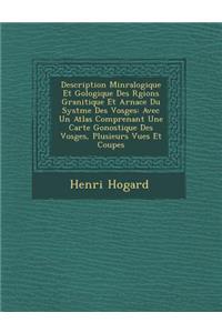 Description Min Ralogique Et G Ologique Des R Gions Granitique Et AR Nac E Du Syst Me Des Vosges