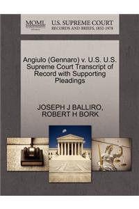 Angiulo (Gennaro) V. U.S. U.S. Supreme Court Transcript of Record with Supporting Pleadings
