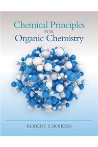 Chemical Principles for Organic Chemistry