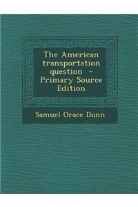 The American Transportation Question