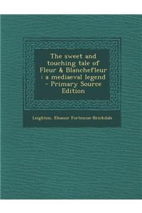 Sweet and Touching Tale of Fleur & Blanchefleur: A Mediaeval Legend